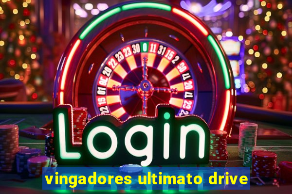 vingadores ultimato drive